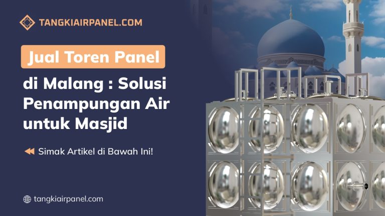 Jual Toren Panel di Malang Solusi Penampungan Air untuk Masjid