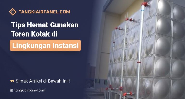 Tips Hemat Gunakan Toren Kotak di Lingkungan Instansi