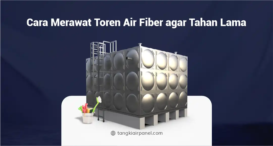 Tips Merawat Toren Air Fiber