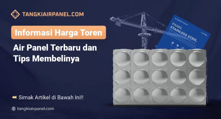Informasi Harga toren Air Panel Terbaru dan Tips Membelinya