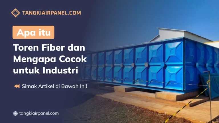 Apa Itu Toren Fiber dan Mengapa Cocok untuk Industri?