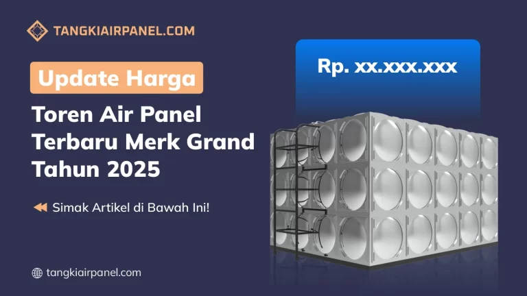 Update Harga Toren Air Panel Terbaru Merk Grand Tahun 2025