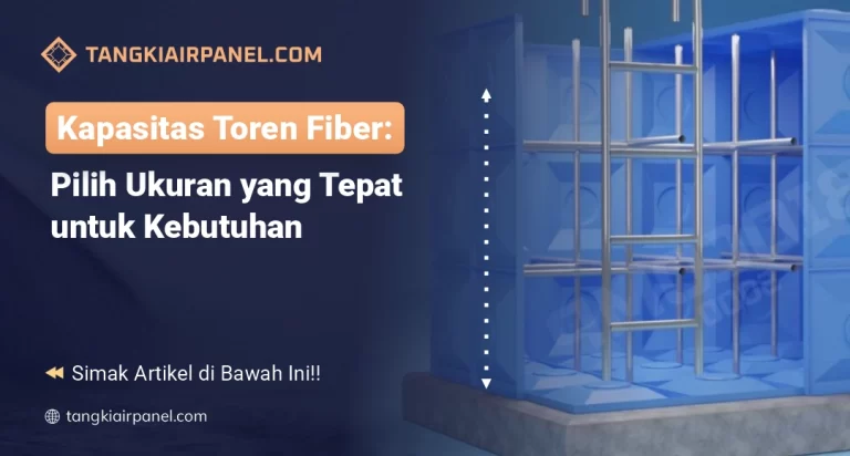 Kapasitas Toren Fiber Pilih Ukuran yang Tepat untuk Kebutuhan