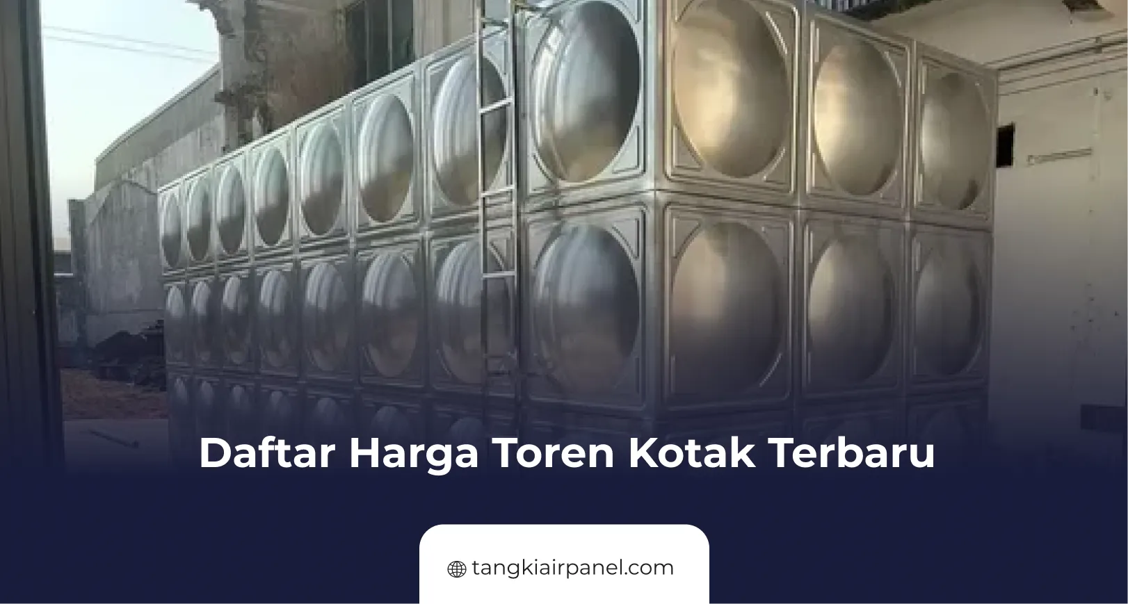 Daftar Harga Toren Kotak Terbaru