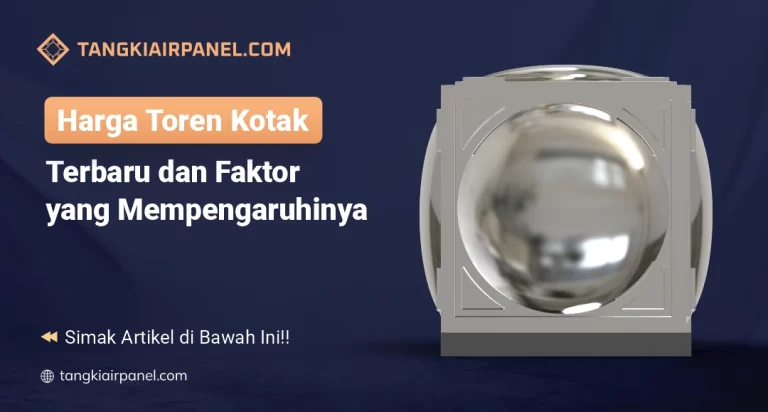 Harga Toren Kotak Terbaru dan Faktor yang Mempengaruhinya
