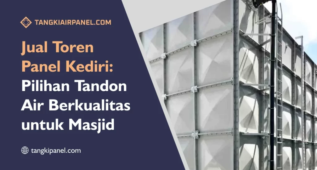 Jual Toren Panel Kediri Pilihan Tandon Air Berkualitas untuk Masjid