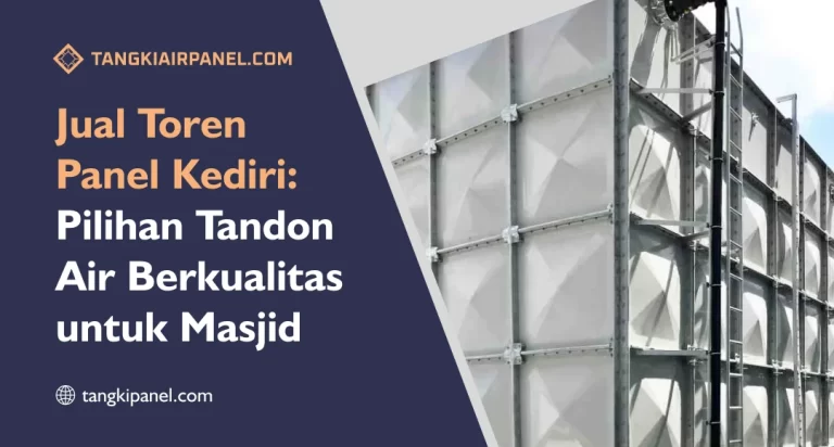 Jual Toren Panel Kediri Pilihan Tandon Air Berkualitas untuk Masjid