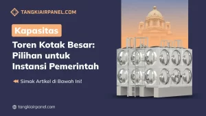 Kapasitas Toren Kotak Besar: Pilihan untuk Instansi Pemerintah