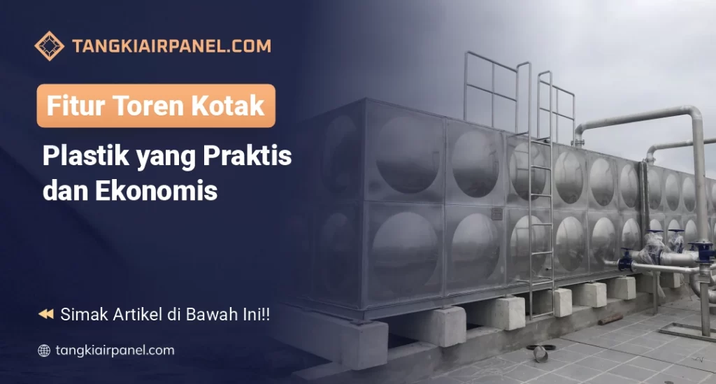 Fitur Toren Kotak Plastik yang Praktis dan Ekonomis