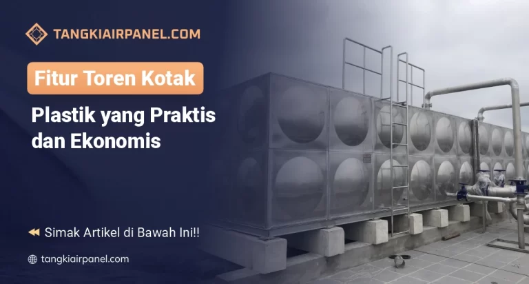 Fitur Toren Kotak Plastik yang Praktis dan Ekonomis
