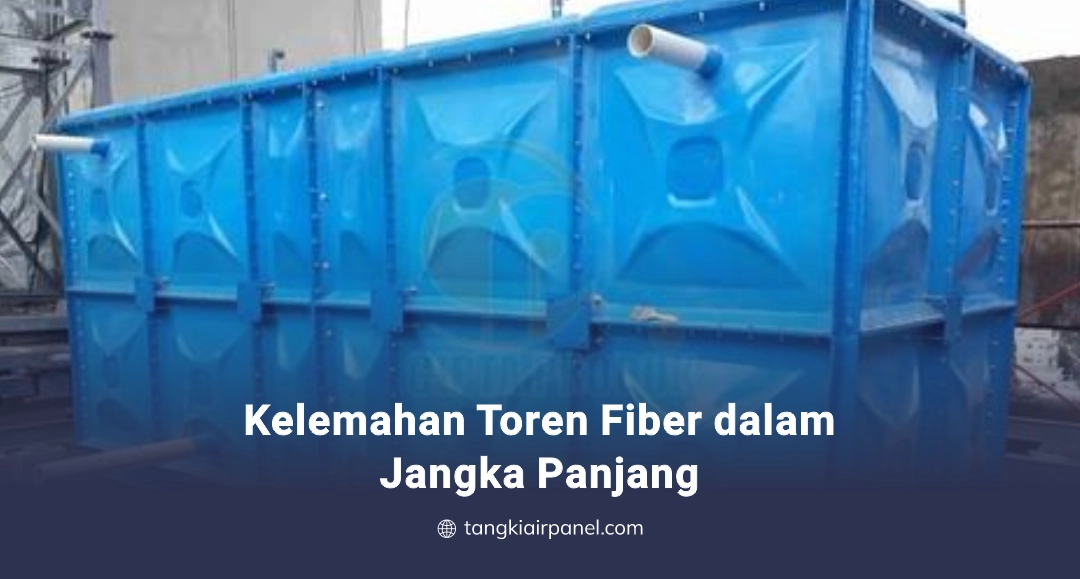 Kelemahan Toren Fiber dalam Jangka Panjang