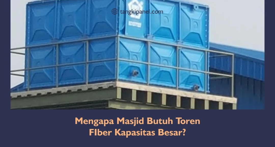 Mengapa Masjid Butuh Toren Fiber Kapasitas Besar
