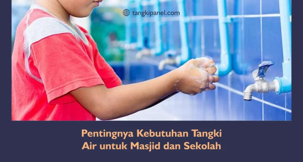 Pentingnya Kebutuhan Tangki Air Untuk Masjid Dan Sekolah