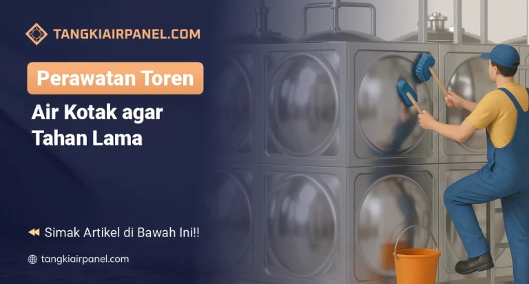 Perawatan Toren Air Kotak agar Tahan Lama