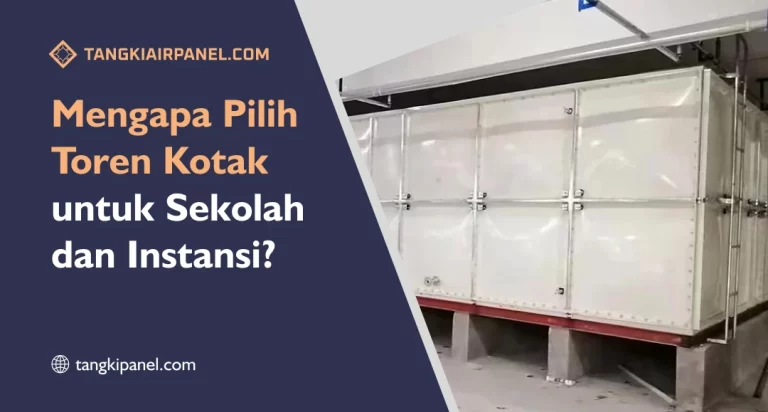 Mengapa Pilih Toren Kotak