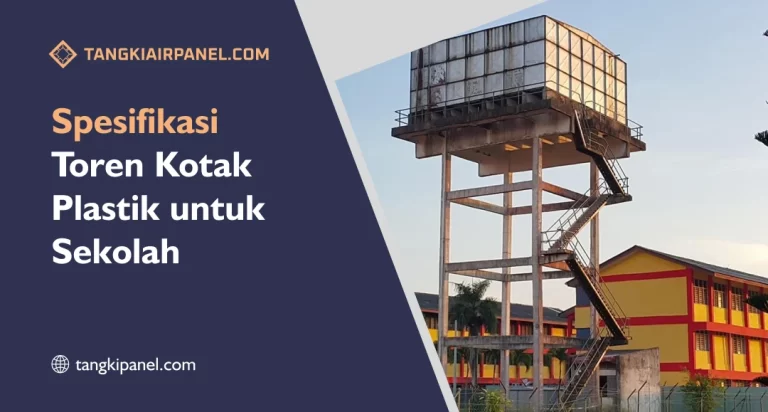 Spesifikasi Toren Kotak Plastik untuk Sekolah