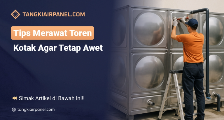 Tips Merawat Toren Kotak