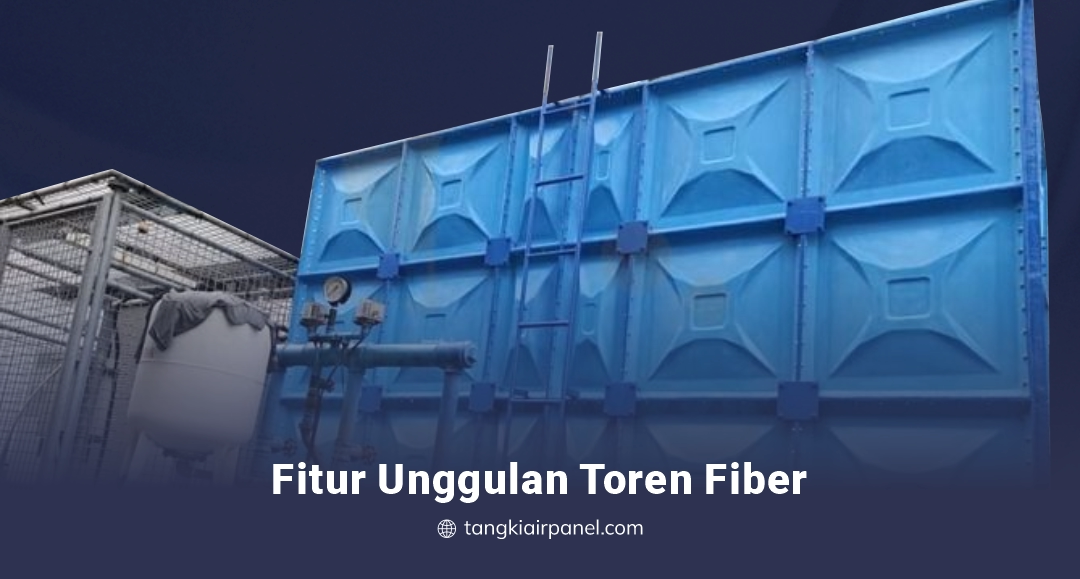 Fitur Unggulan Toren Fiber