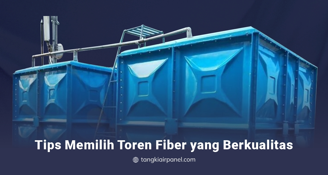 Tips Memilih Toren Fiber Yang Berkualitas