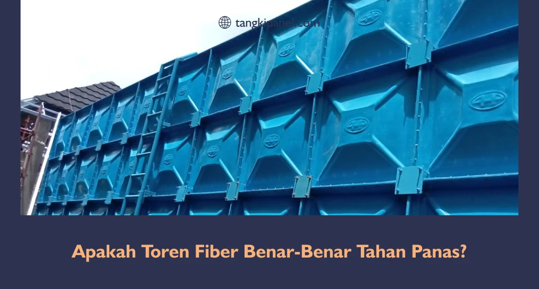 Apakah Toren Fiber Benar-Benar Tahan Panas?