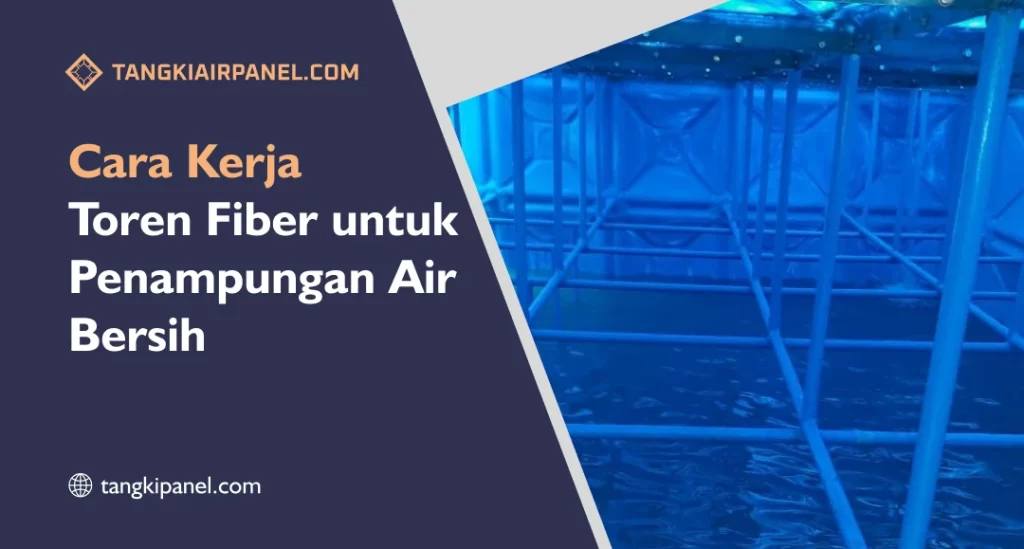 Cara Kerja Toren Fiber untuk Penampungan Air Bersih