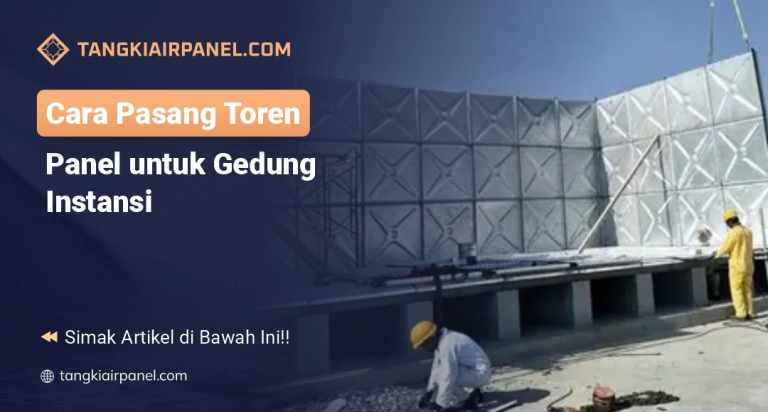 Cara Pasang Toren Panel untuk Gedung Instansi