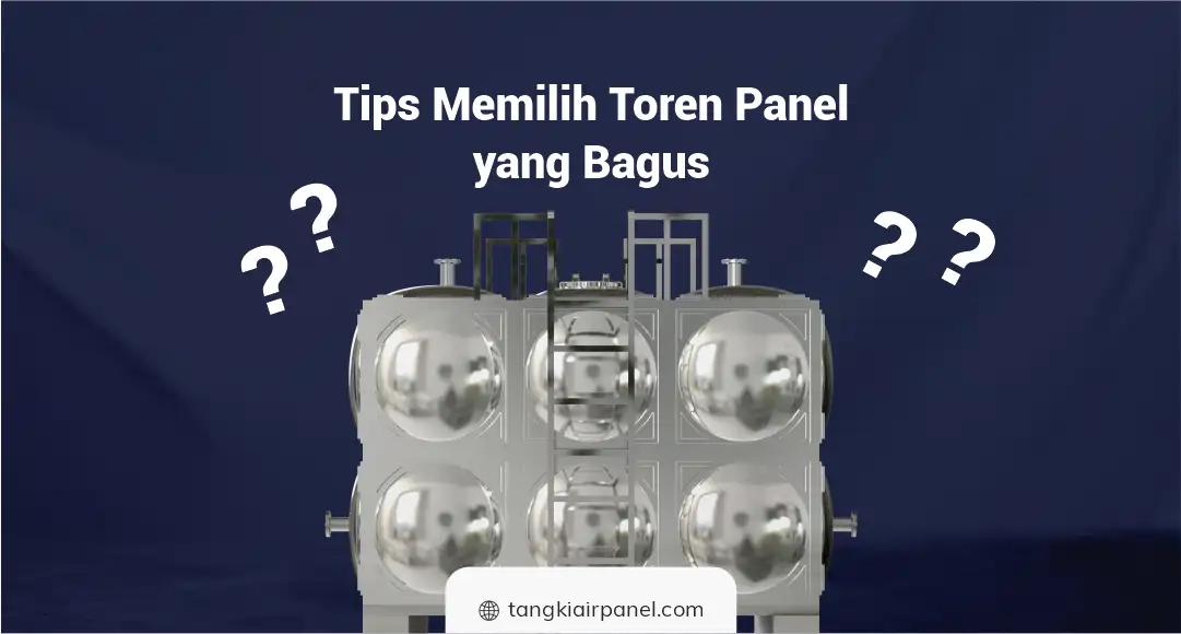 Tips Memilih Toren Panel yang Bagus