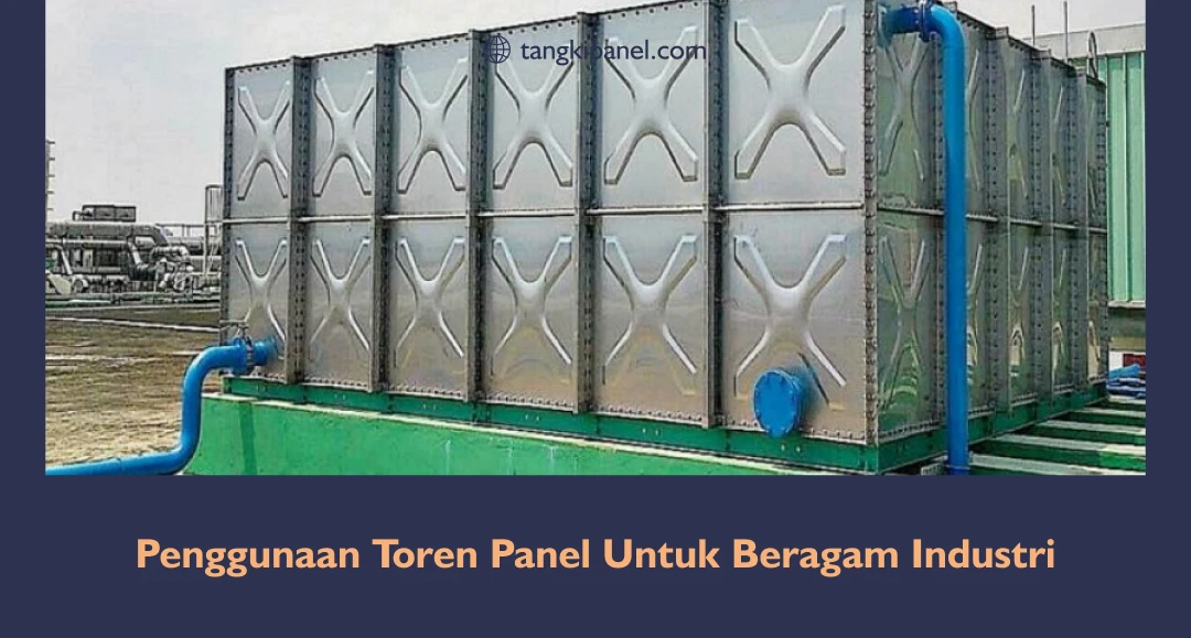 Penggunaan Toren Panel Untuk Berbagai Industri