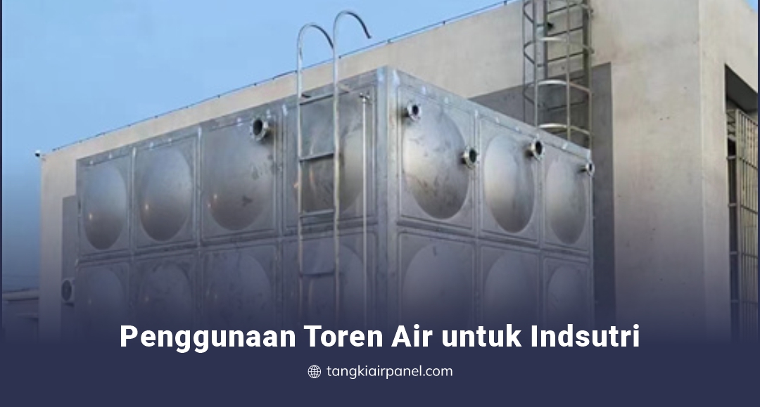 Penggunaan Toren Air Untuk Indsutri