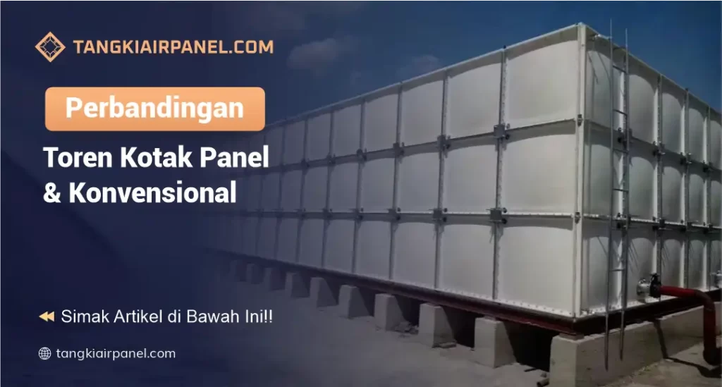 Perbandingan Toren Kotak Panel dan Konvensional