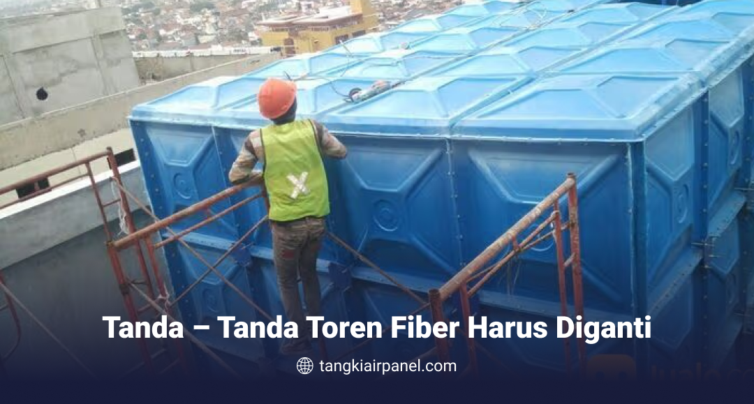 Tanda – Tanda Toren Fiber Harus Diganti