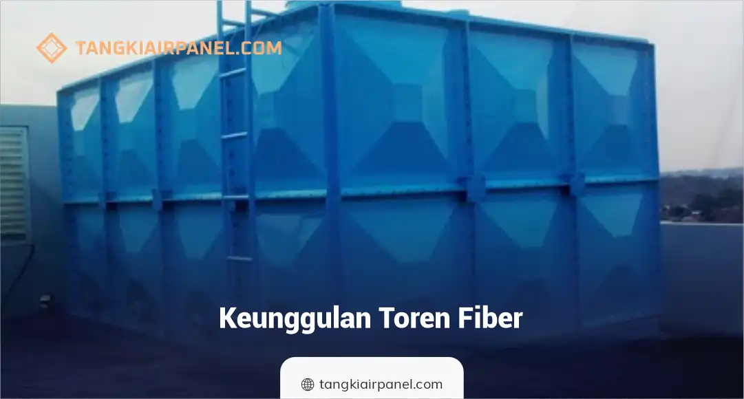 Keunggulan Toren Fiber