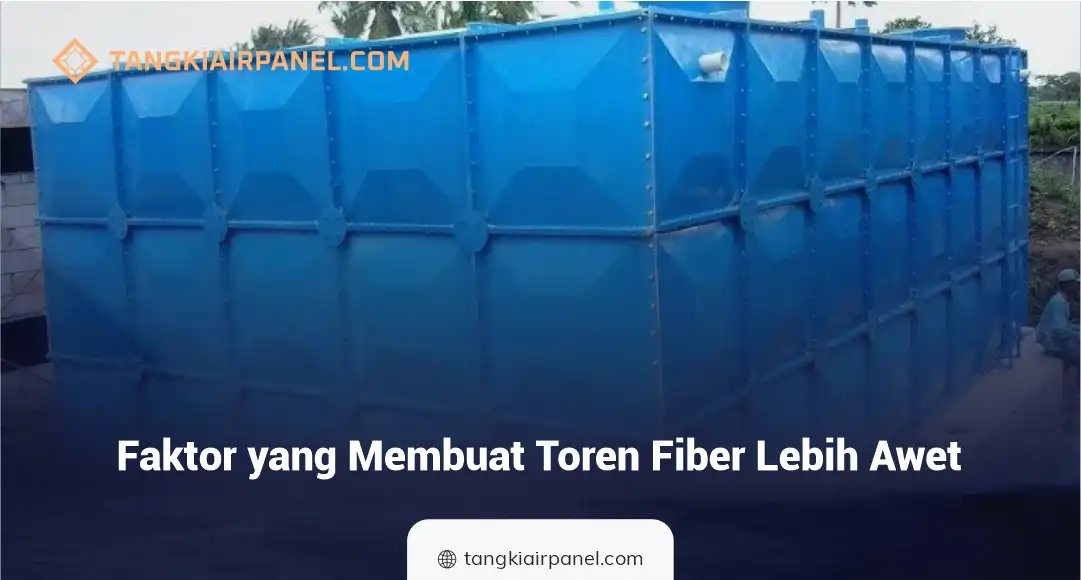 Faktor Yang Membuat Toren Fiber Lebih Awet