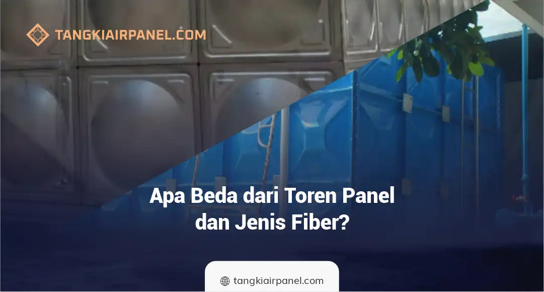 Apa Beda dari Toren Panel dan Jenis Fiber?