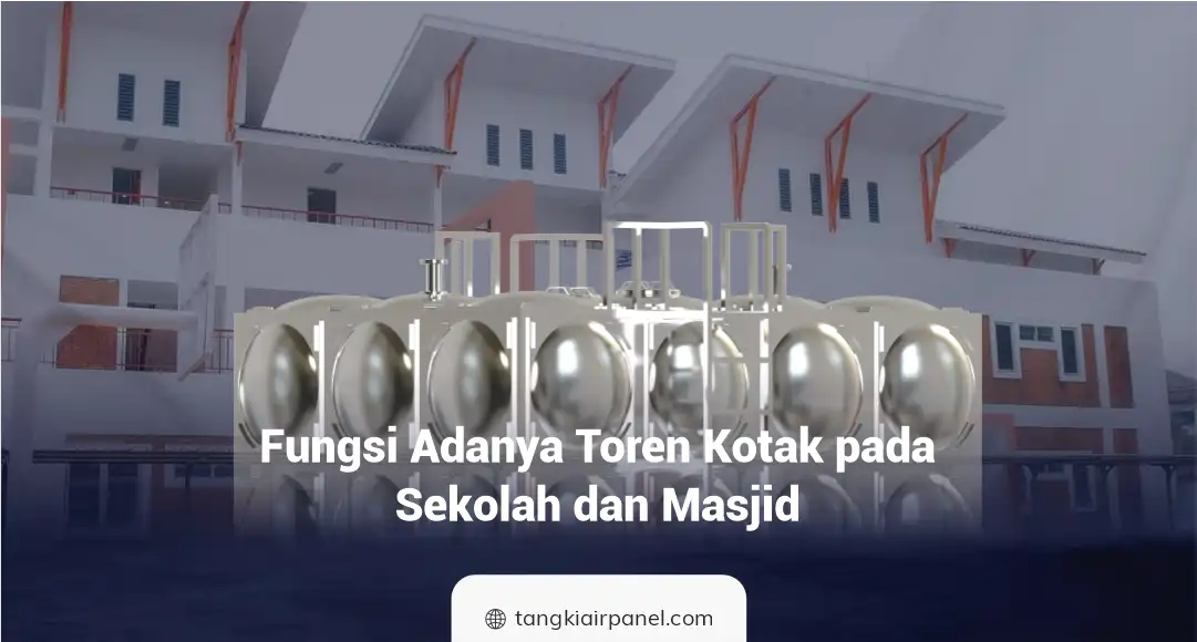Fungsi Adanya Toren Kotak pada Sekolah dan Masjid