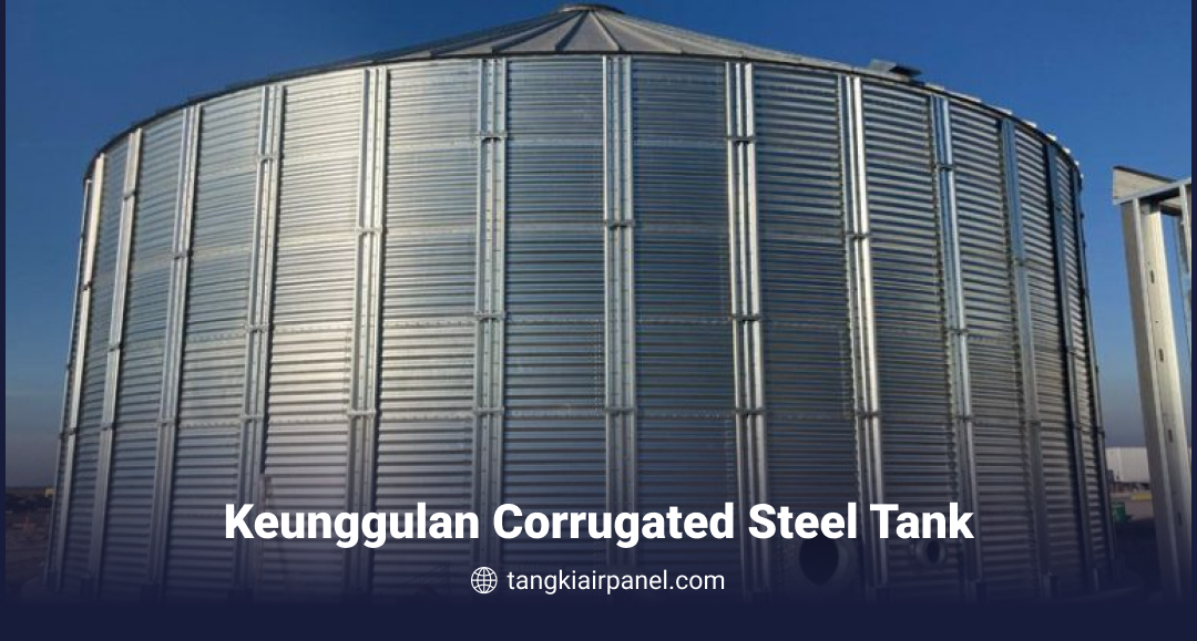Keunggulan Corrugated Steel Tank
