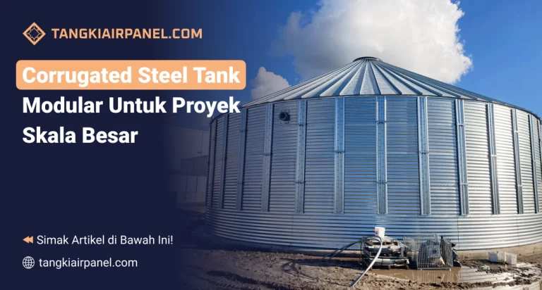 Corrugated Steel Tank Modular untuk Proyek Skala Besar