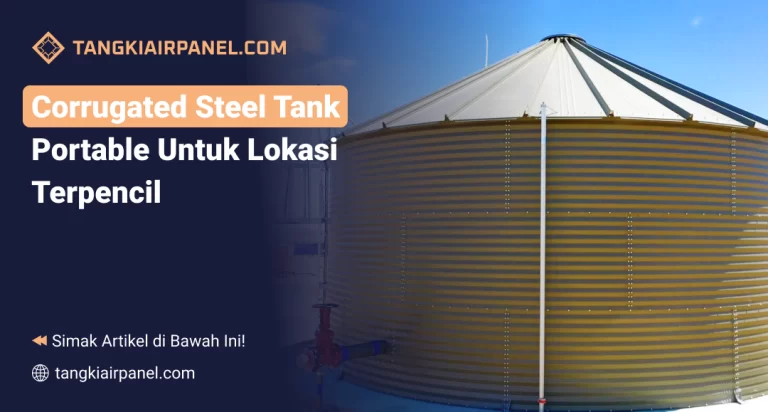 Corrugated Steel Tank Portable untuk Lokasi Terpencil