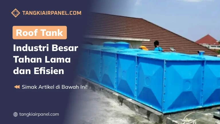 Roof Tank Industri Besar Tahan Lama dan Efisien