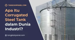Apa Itu Corrugated Steel Tank Dalam Dunia Industri?