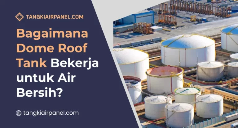 Bagaimana Dome Roof Tank Bekerja
