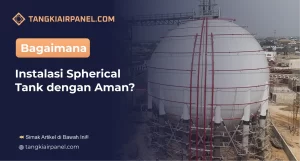 Bagaimana Instalasi Spherical Tank dengan Aman?