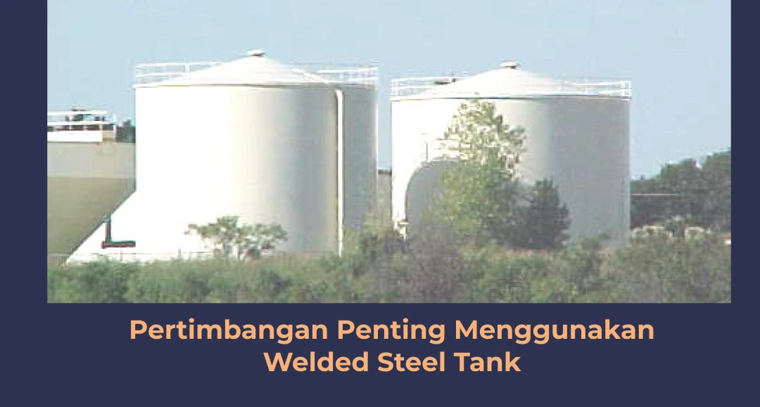 Pertimbangan Penting Menggunakan Welded Steel Tank