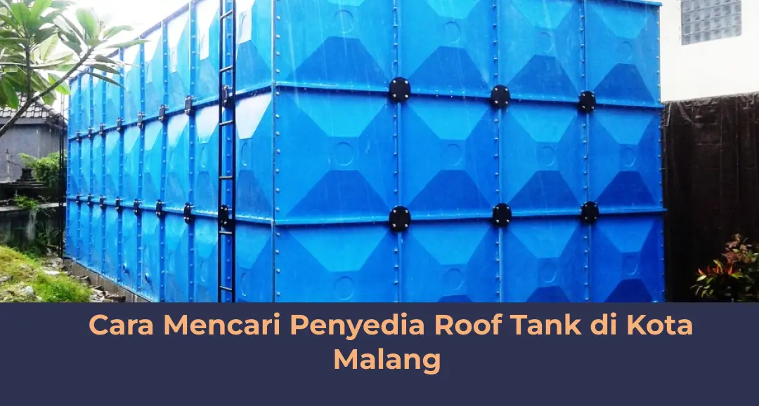 Cara Mencari Penyedia Roof Tank di Kota Malang