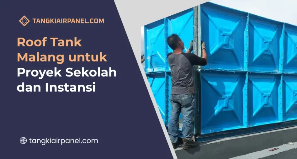 Roof Tank Malang untuk Proyek Sekolah dan Instansi