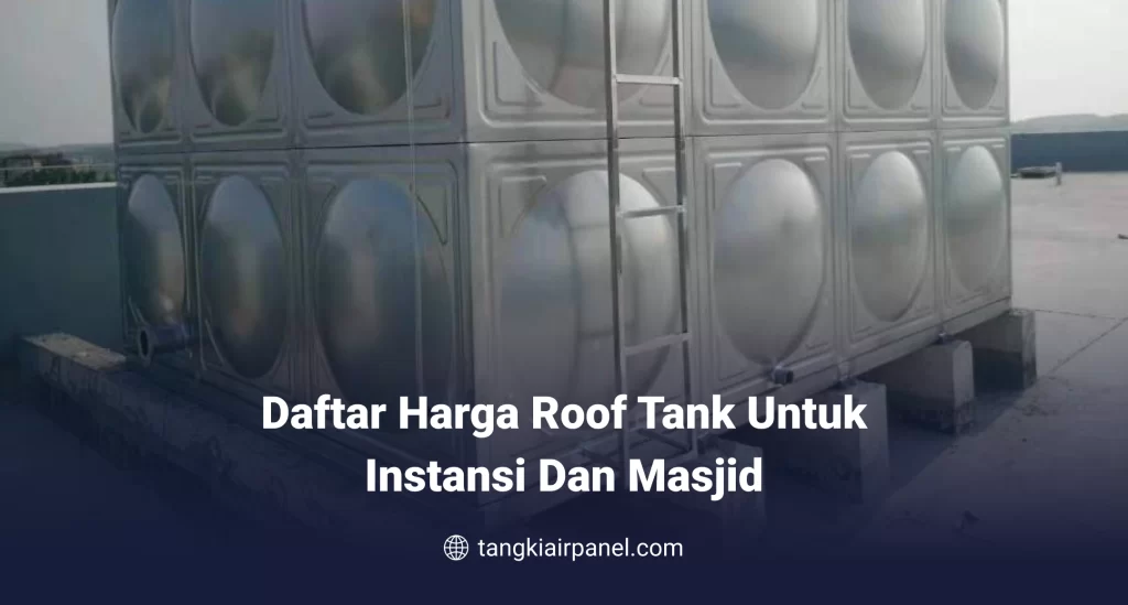 Daftar Harga Roof Tank untuk Instansi dan Masjid