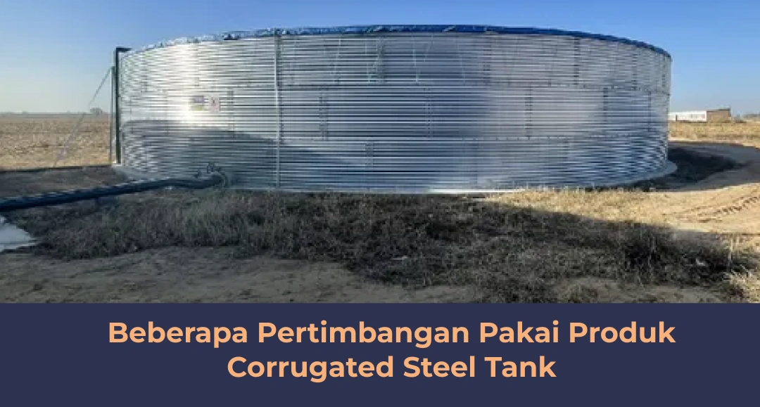 Beberapa Pertimbangan Pakai Produk Corrugated Steel Tank