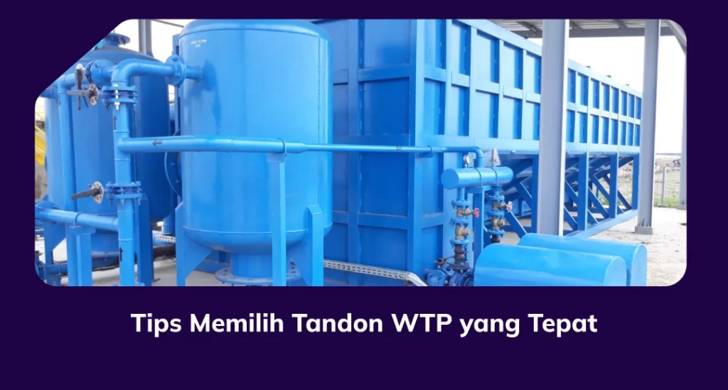Tips Memilih Tandon WTP yang Tepat