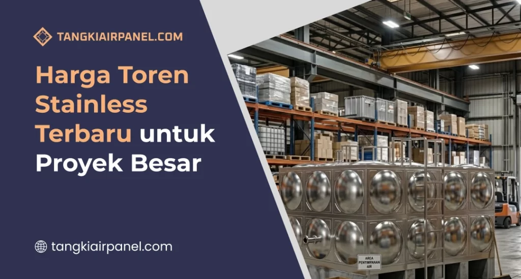 Harga Toren Stainless Terbaru untuk Proyek Besar