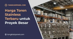 Harga Toren Stainless Terbaru untuk Proyek Besar